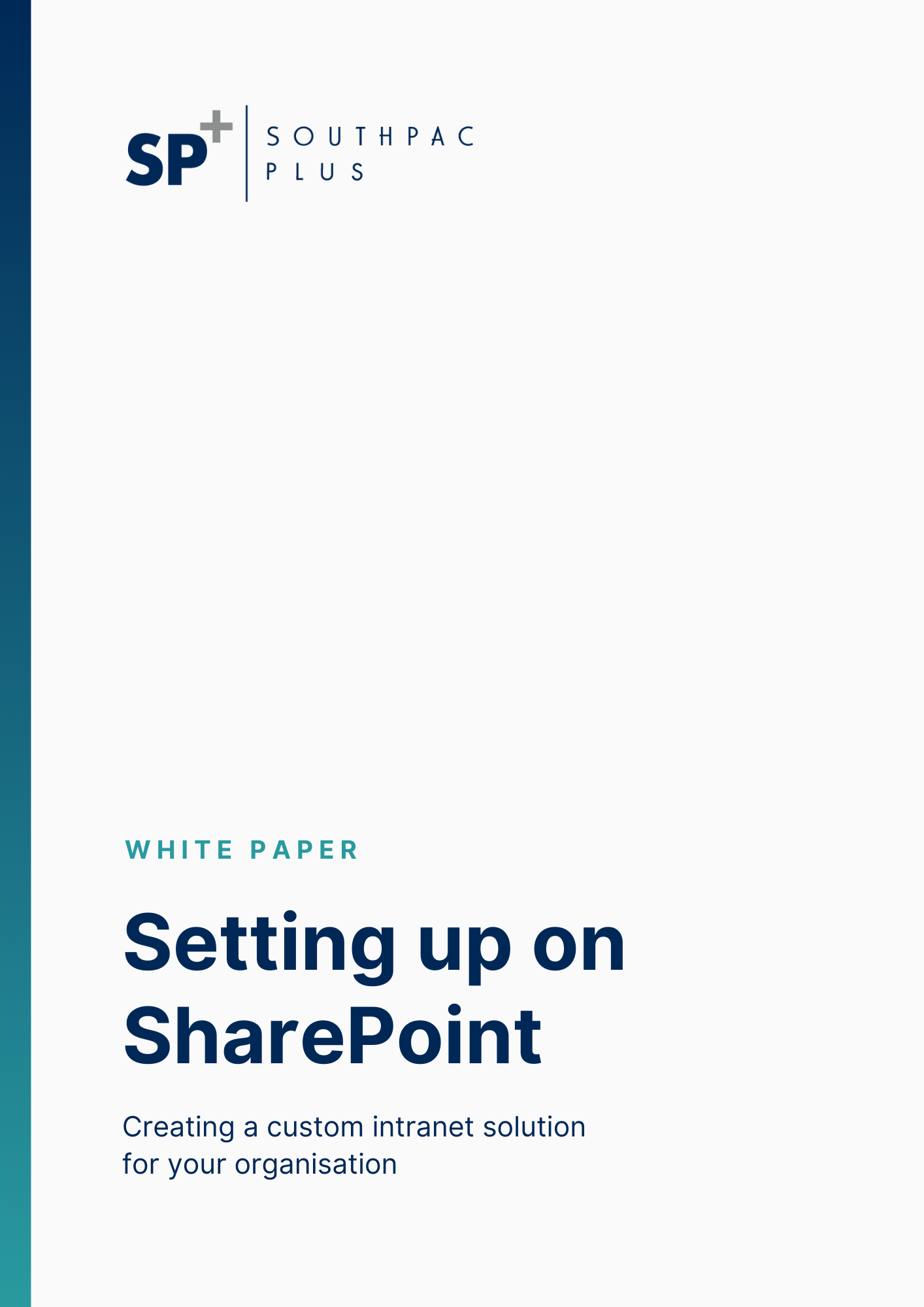 Southpac Plus' White paper on how to set up SharePoint to create a custom intranet solution for organisations.